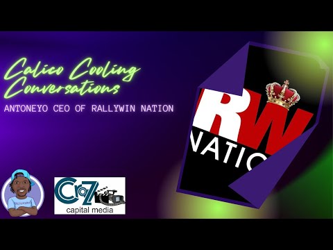 Antoneyo CEO of RallyWin Nation   | Calico's Cooling Conversations