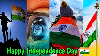 🇮🇳Happy Independence Day Status 💕🥀15 August Status🇮🇳 😍WhatsApp Status | Full Screen Status #15august