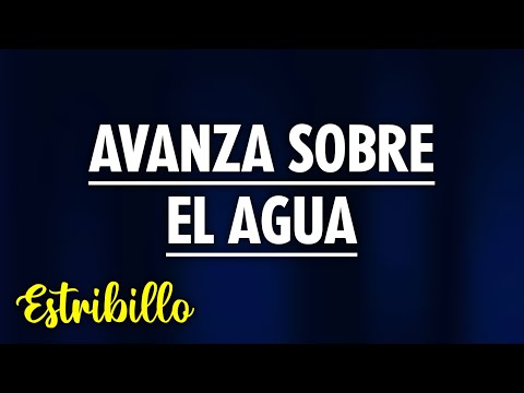 🌊 AVANZA SOBRE EL AGUA 🌊 (Estribillo) | Lunes
