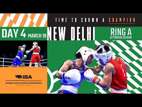 Day 4 | Ring A | Afternoon session | IBA Women's World Boxing Championships | New Delhi 2023