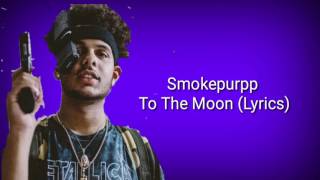 Smokepurpp &quot;To The Moon&quot; Lyrics