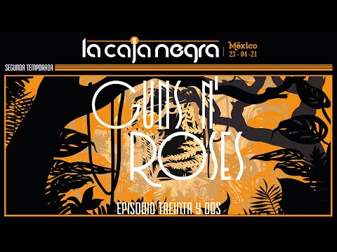 32. Guns N' Roses - La Caja Negra Podcast