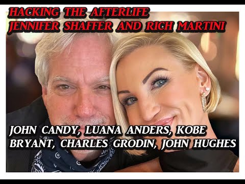 Hacking the Afterlife w Jennifer Shaffer, Kobe Bryant, John Candy, John Hughes, Chuck Grodin, Luana