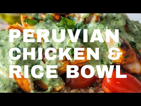 PERUVIAN-INSPIRED CHICKEN AND RICE BOWL