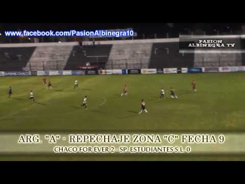 Chaco For Ever 2 - Estudiantes S.L. 0 - FECHA 9 REPECHAJE ZONA "C" ARG. "A"
