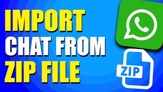 How To Import WhatsApp Chat From Zip File (Step-by-Step)