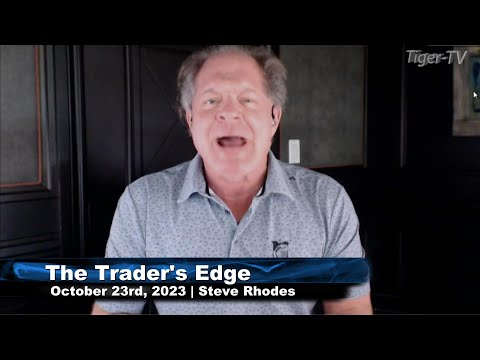 October 23rd,, The Trader's Edge with Steve Rhodes on TFNN - 2023