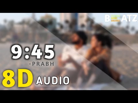 9:45 [8D AUDIO] || @prabhmusicc || PRABH || BEATZ