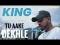 King - Tu Aake Dekhle | The Carnival | The Last Ride | Prod. by Shahbeatz | Latest Hit Songs 2020