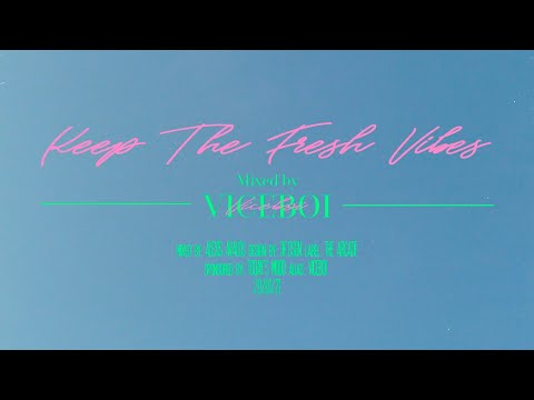 VICEBOI - Keep The Fresh Vibes Set