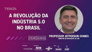 A revolução da Indústria 5.0 no Brasil | Panorama