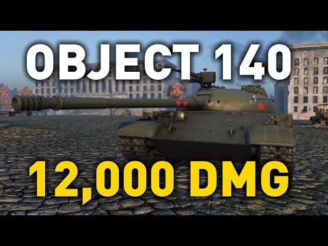 World of Tanks || Object 140 - 12,000 DMG