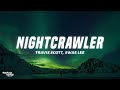 Travis Scott Nightcrawler Lyrics Ft Swae Lee Chief Keef