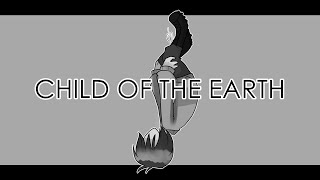 CHILD OF THE EARTH