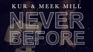Meek Mill - Never Before ft. Kur