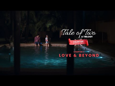 Love & Beyond: Episode 3 of Tale of Two - A Trilogy Featuring Virti Vaghani