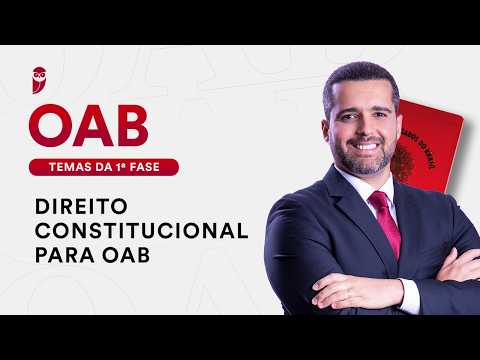 Direito Constitucional para OAB - Temas da 1ª fase