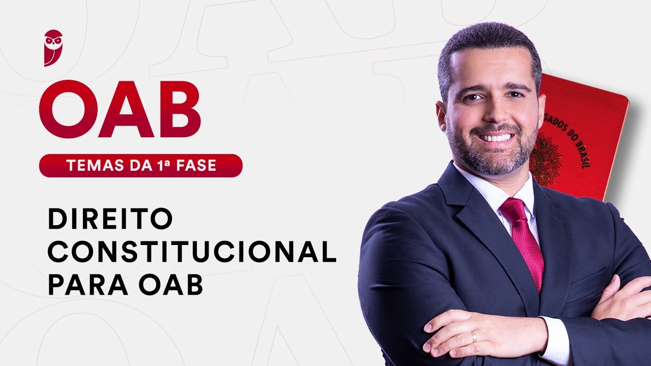 Direito Constitucional para OAB - Temas da 1ª fase