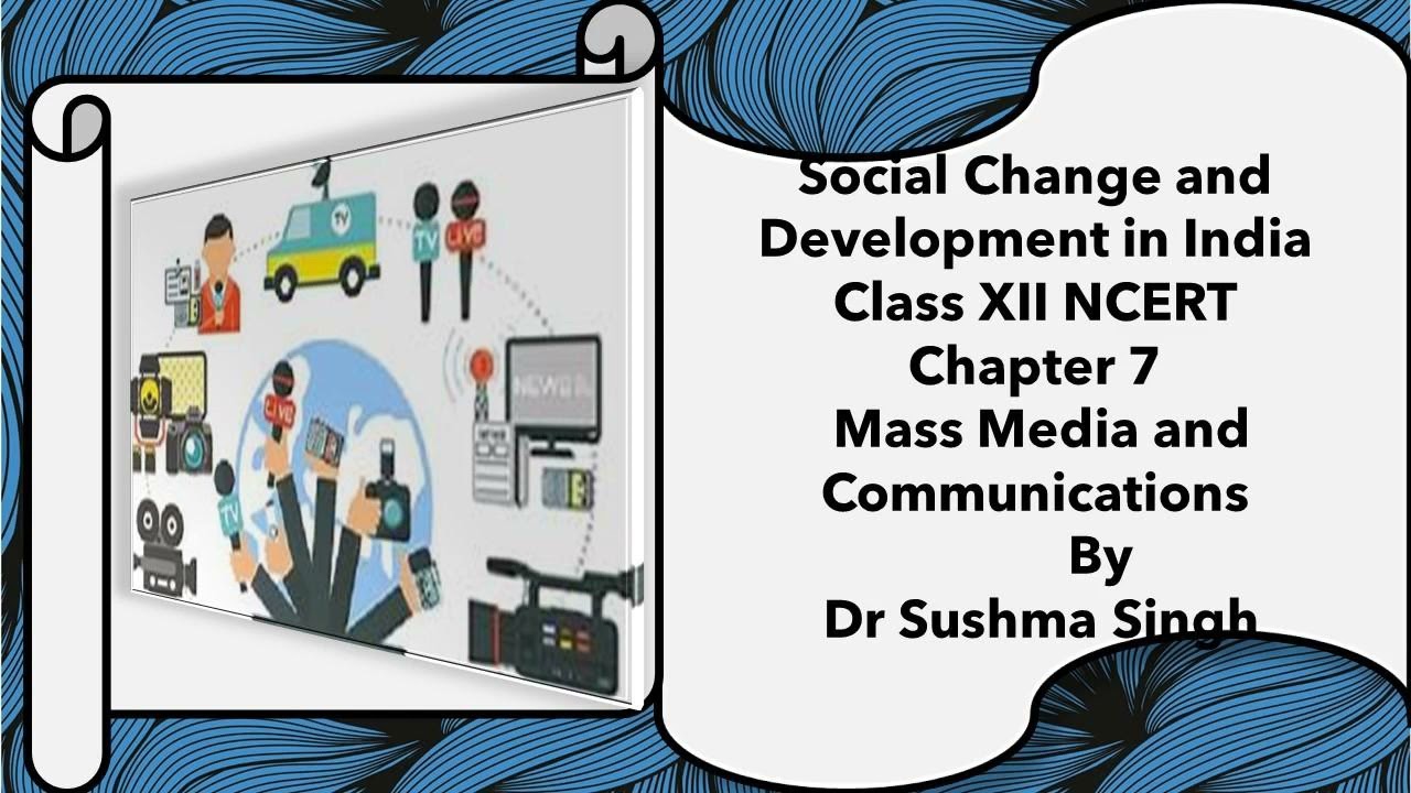 Chapter 7  Mass Media Communications 1 Class XII NCERT Sociology  English Medium by Dr Sushma Singh