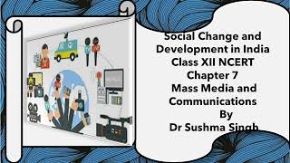 Chapter 7  Mass Media Communications 1 Class XII NCERT Sociology  English Medium by Dr Sushma Singh