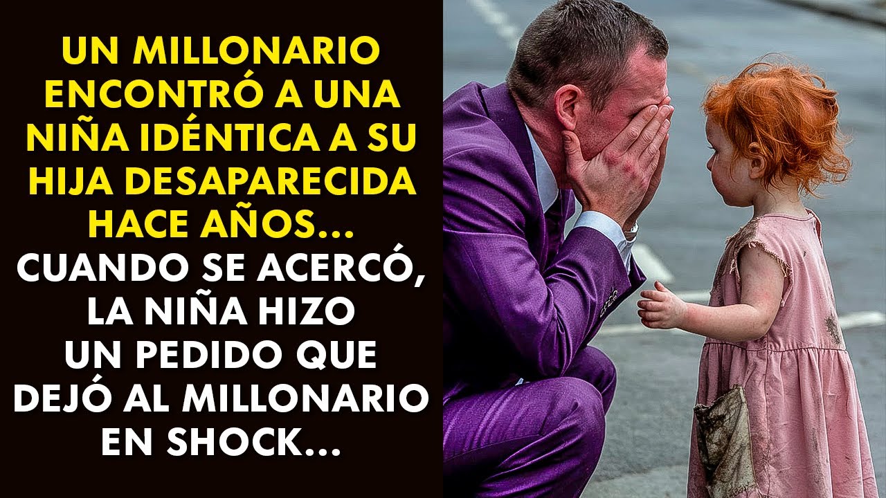 UN MILLONARIO ENCONTRÓ A UNA NIÑA IDÉNTICA A SU HIJA DESAPARECIDA HACE AÑOS... CUANDO SE ACERCÓ...