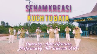Download lagu SENAM KREASI 'KUCH TO BATA' | The Srikandi BEST | Choreo by Aster Elfourteen mp3