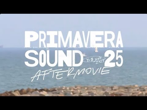 Aftermovie Primavera Sound Barcelona 2025