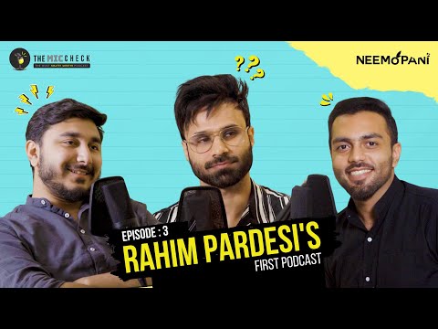 Rahim Pardesi's 1st Podcast | Alvida | Nasreen | Inspector Bulla | The Mic Check - EP. 03