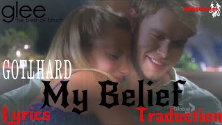 Gotthard - My Belief (Lyrics & Traduction Française) / Glee The Best Of Bram