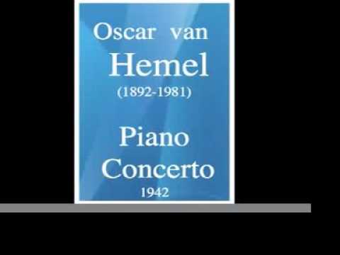 Oscar van Hemel (1892-1981) : Piano Concerto (1942)
