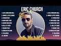 Eric Church Top Hits Popular Songs Top 10 Song Collection