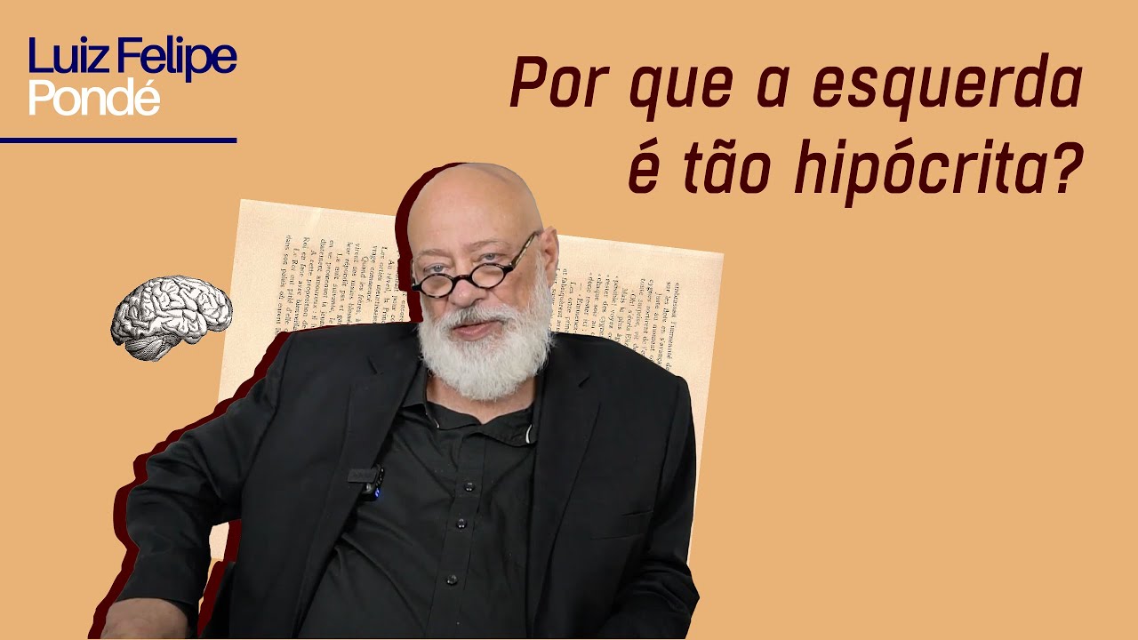 Por que a esquerda é tão hipócrita? | Luiz Felipe Pondé
