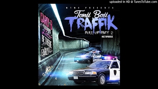 Tonii Boii - Traffik (Pull Up Part 2)