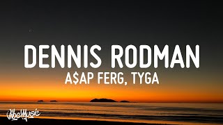 ASAP Ferg - Dennis Rodman (Lyrics) feat. Tyga