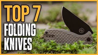 Top 7 Best Folding Knives in 2025