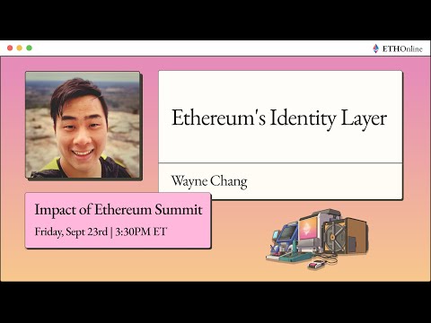 Ethereum's Identity Layer 👤 Impact of Ethereum Summit - Wayne Chang