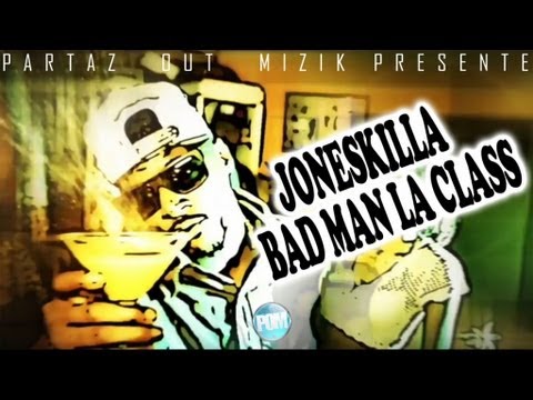 Joneskilla  - Bad Man La Class