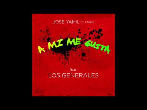 Jose Yamil Ft Los generales  - A Mi Me Gusta