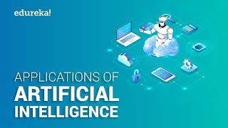 Top 10 Applications Of Artificial Intelligence in 2021 | Artificial Intelligence Training | Edureka