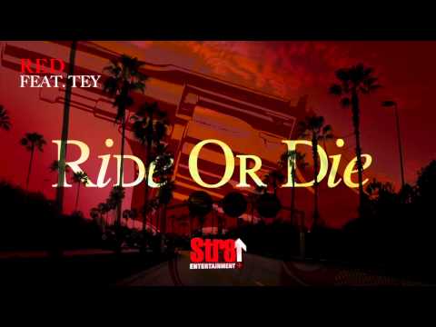 Red ft. Tey - Ride Or Die (STR8 UP AUDIO)
