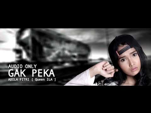 Gak Peka - Adila Fitri  [ Queen ILA ]  AUDIO
