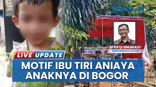 Tiga Hari Dianiaya Ibu Tiri, Ternyata Ini Motif Pelaku Siksa Korban Anak Umur 6 Tahun di Bojonggede
