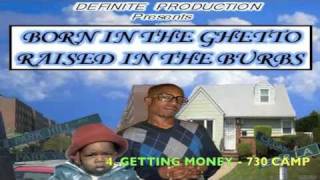 4. GETTING MONEY - 730 CAMP (Born In The Ghetto Raised In The Burbs) Mixtape
