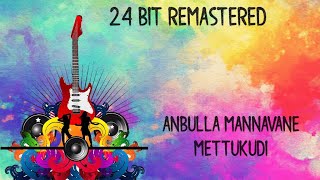 Download lagu Anbulla Mannavane | Mettukudi | 24 Bit Remastered mp3