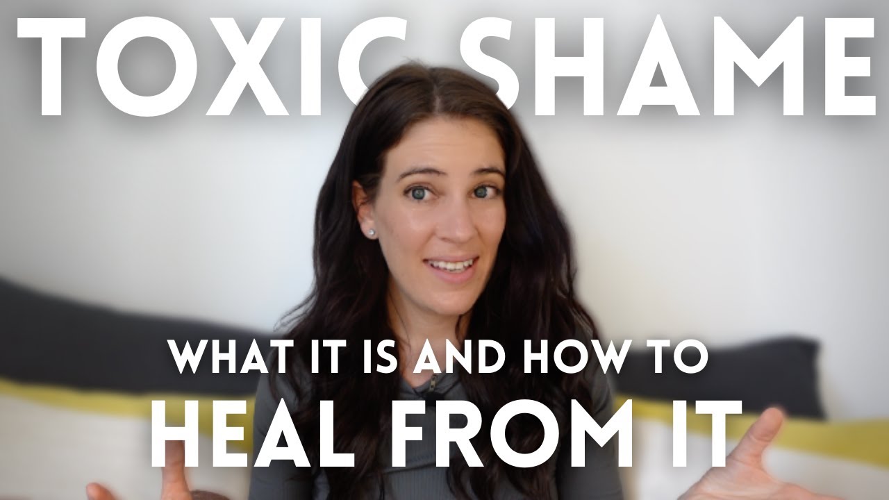 Toxic Shame: What It Is And How To Heal From It