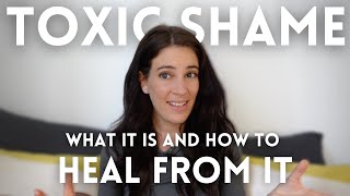 Toxic Shame: What It Is And How To Heal From It