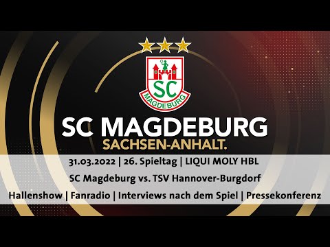 31.03.2022 SC MAGDEBURG - TSV HANNOVER-BURGDORF | LIQUI MOLY HBL (26. SPIELTAG)