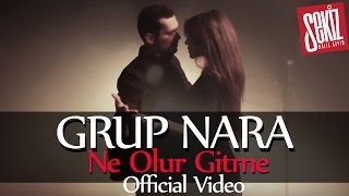 Grup Nara - Ne Olur Gitme - Orjinal Video Klip