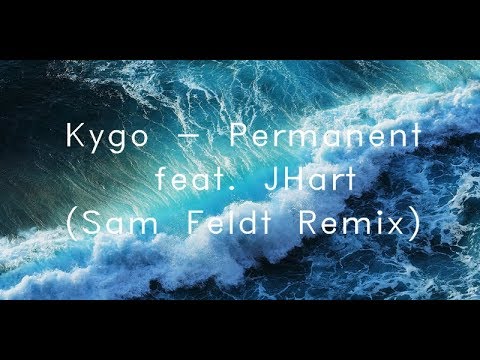 Kygo - Permanent feat. JHart (Sam Feldt Remix) (Español)