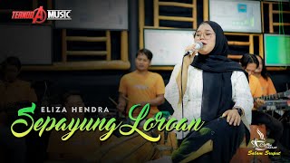 Download lagu SEPAYUNG LOROAN | Eliza Hendra | TERNODA MUSIC mp3 Download lagu SEPAYUNG LOROAN | Eliza Hendra | TERNODA MUSIC mp3